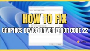 How To Fix Graphics Device Driver Error Code 22