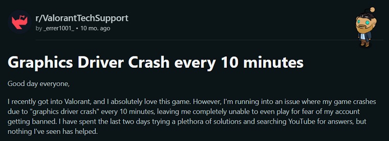Valorant GPU Drivers Crash every 10 mins source.
